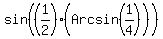 sin%28%281%2F2%29%28Arcsin%281%2F4%29%29%29