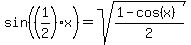sin%28%281%2F2%29x%29+=+sqrt%28%281-cos%28x%29%29%2F2%29