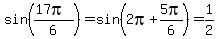 sin%28%2817pi%29%2F6%29=sin%282pi%2B5pi%2F6%29=1%2F2