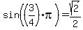 sin%28%283%2F4%29pi%29=sqrt%282%29%2F2
