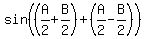 sin%28%28A%2F2%2BB%2F2%29%2B%28A%2F2-B%2F2%29%29