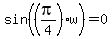sin%28%28pi%2F4%29w%29=0