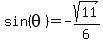 sin%28+theta%29+=+-+sqrt%2811%29%2F6