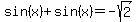 sin%28+x%29+%2Bsin%28+x%29++=+-+sqrt%28+2%29