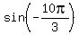 sin%28-10pi%2F3%29
