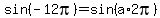 sin%28-12pi%29=sin%28a%2A2pi%29