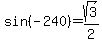 sin%28-240%29+=+sqrt%283%29%2F2