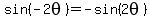 sin%28-2theta%29=+-sin%282theta%29