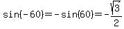 sin%28-60%29=%0D%0A-sin%2860%29=%0D%0A-sqrt%283%29%2F2