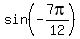 sin%28-7pi%2F12%29