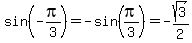 sin%28-pi%2F3%29=-sin%28pi%2F3%29=-sqrt%283%29%2F2