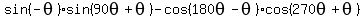 sin%28-theta%29sin%2890theta%2Btheta%29-cos%28180theta-theta%29cos%28270theta%2Btheta%29