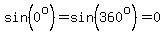 sin%280%5Eo%29=sin%28360%5Eo%29=0