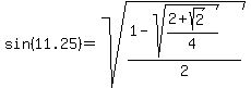 sin%2811.25%29=sqrt%28%281-sqrt%28%282%2Bsqrt%282%29%29%2F4%29%29%2F2%29