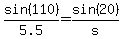 sin%28110%29%2F5.5=sin%2820%29%2Fs