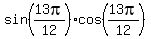 sin%2813pi%2F12%29%2Acos%2813pi%2F12%29