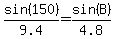 sin%28150%29%2F9.4=sin%28B%29%2F4.8