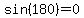 sin%28180%29=0