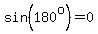 sin%28180%5Eo%29=0