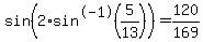 sin%282%2Asin%5E-1%285%2F13%29%29+=+120%2F169