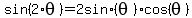 sin%282%2Atheta%29+=+2+sin%28theta%29+cos%28theta%29