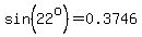 sin%2822%5Eo%29=0.3746