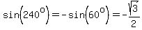 sin%28240%5Eo%29=-sin%2860%5Eo%29=-sqrt%283%29%2F2