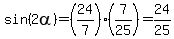 sin%282alpha%29=%2824%2F7%29%287%2F25%29=24%2F25