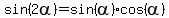 sin%282alpha%29=+sin%28alpha%29cos%28alpha%29