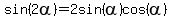 sin%282alpha%29+=+2sin%28alpha%29cos%28alpha%29