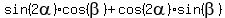 sin%282alpha%29cos%28beta%29%2Bcos%282alpha%29sin%28beta%29