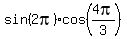 sin%282pi%29cos%284pi%2F3%29