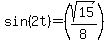 sin%282t%29=%28sqrt%2815%29%2F8%29