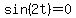 sin%282t%29=0