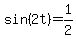 sin%282t%29=1%2F2