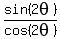 sin%282theta%29%2Fcos%282theta%29