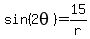 sin%282theta%29=15%2Fr