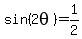 sin%282theta%29+=+1%2F2