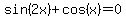 sin%282x%29%2Bcos%28x%29=0