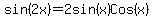 sin%282x%29=2sin%28x%29Cos%28x%29