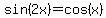 sin%282x%29=cos%28x%29