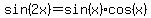sin%282x%29=sin%28x%29cos%28x%29