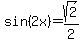 sin%282x%29+=+sqrt%282%29%2F2
