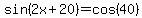 sin%282x%2B20%29=cos%2840%29