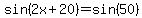 sin%282x%2B20%29=sin%2850%29