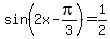 sin%282x-pi%2F3%29=1%2F2