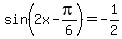 sin%282x-pi%2F6%29=-1%2F2