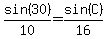 sin%2830%29%2F10=sin%28C%29%2F16