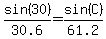sin%2830%29%2F30.6=sin%28C%29%2F61.2
