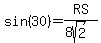 sin%2830%29=RS%2F%288sqrt%282%29%29
